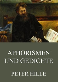 Aphorismen und Gedichte (eBook, ePUB) - Hille, Peter