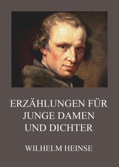 Erzählungen für junge Damen und Dichter (eBook, ePUB) - Heinse, Wilhelm