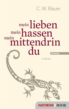 mein lieben mein hassen mein mittendrin du (eBook, PDF) - Bauer, Christoph W.