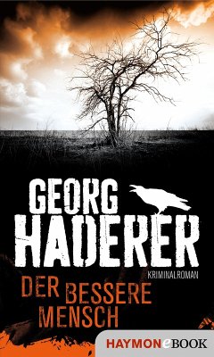 Der bessere Mensch / Polizeimajor Johannes Schäfer Bd.3 (eBook, ePUB) - Haderer, Georg