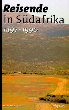 Reisende in Südafrika (1497-1990) (eBook, ePUB) - Mandela, Nelson; Gama, Vasco Da; Livingstone, David; Gandhi, Mahatma; Churchill, Winston