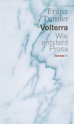 Volterra. Wie entsteht Prosa (eBook, ePUB) - Tumler, Franz