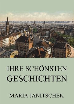 Ihre schönsten Geschichten (eBook, ePUB) - Janitschek, Maria