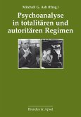 Psychoanalyse in totalitären und autoritären Regimen (eBook, PDF)