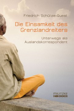 Die Einsamkeit des Grenzlandreiters (eBook, ePUB) - Schütze-Quest, Friedrich