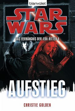 Aufstieg / Star Wars - Das Verhängnis der Jedi-Ritter Bd.8 (eBook, ePUB) - Golden, Christie