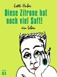 Diese Zitrone hat noch viel Saft!... - Bild 1