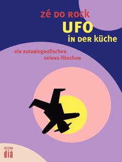 Ufo in der küche (eBook, ePUB) - Rock, Zé do