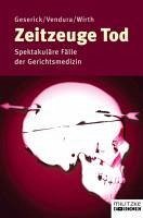 Zeitzeuge Tod (eBook, ePUB) - Geserick, Gunther; Wirth, Ingo; Vendura, Klaus