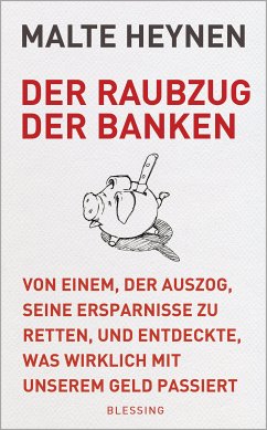 Der Raubzug der Banken (eBook, ePUB) - Heynen, Malte