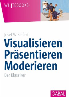 Visualisieren Präsentieren Moderieren (eBook, PDF) - Seifert, Josef W.