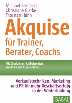 Akquise für Trainer, Berater, Coachs (eBook, PDF) - Bernecker, Michael; Gierke, Christiane; Hahn, Thorsten