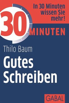 30 Minuten Gutes Schreiben (eBook, PDF) - Baum, Thilo