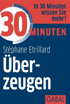 30 Minuten Überzeugen (eBook, PDF) - Etrillard, Stéphane