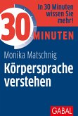 30 Minuten Körpersprache verstehen (eBook, PDF)