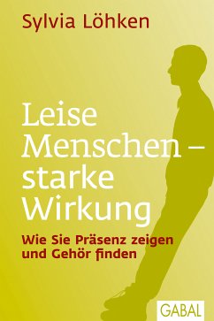 Leise Menschen - starke Wirkung (eBook, PDF) - Löhken, Sylvia