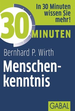 30 Minuten Menschenkenntnis (eBook, PDF) - Wirth, Bernhard P.