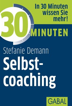 30 Minuten Selbstcoaching (eBook, PDF) - Demann, Stefanie