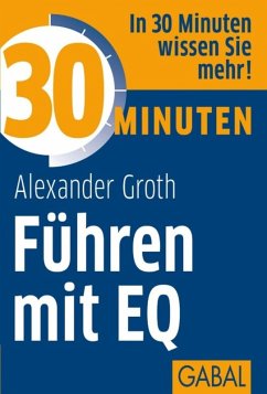 30 Minuten Führen mit EQ (eBook, PDF) - Groth, Alexander