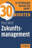 30 Minuten Zukunftsmanagement (eBook, PDF)