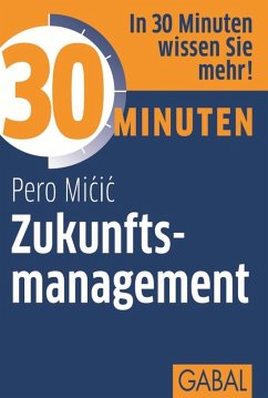 30 Minuten Zukunftsmanagement (eBook, PDF) - Micic, Pero