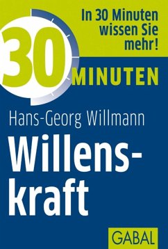 30 Minuten Willenskraft (eBook, PDF) - Willmann, Hans-Georg