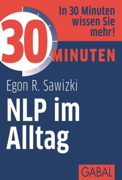 30 Minuten NLP im Alltag (eBook, PDF) - Sawizki, Egon R.