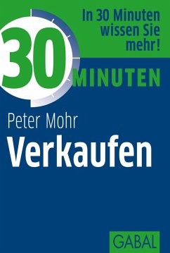 30 Minuten Verkaufen (eBook, ePUB) - Mohr, Peter