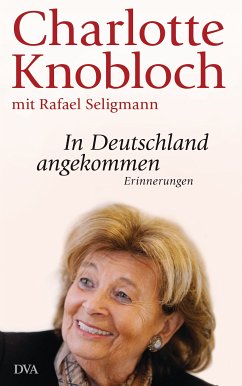 In Deutschland angekommen (eBook, ePUB) - Knobloch, Charlotte; Seligmann, Rafael
