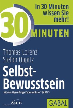 30 Minuten Selbst-Bewusstsein (eBook, ePUB) - Lorenz, Thomas; Oppitz, Stefan