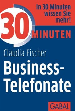 30 Minuten Business-Telefonate (eBook, PDF) - Fischer, Claudia