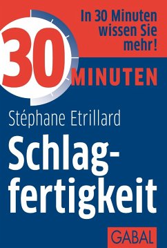 30 Minuten Schlagfertigkeit (eBook, PDF) - Etrillard, Stéphane