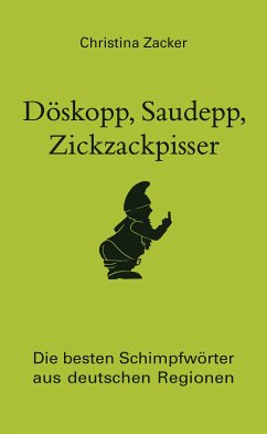 Döskopp, Saudepp, Zickzackpisser (eBook, ePUB) - Zacker, Christina