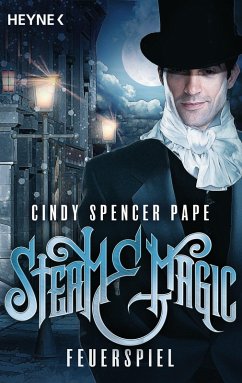 Steam & Magic - Feuerspiel (eBook, ePUB) - Spencer Pape, Cindy