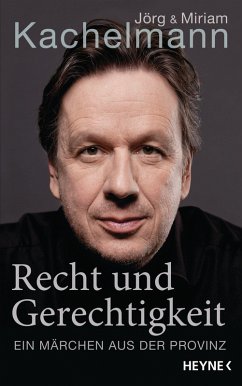 Recht und Gerechtigkeit. (eBook, ePUB) - Kachelmann, Jörg; Kachelmann, Miriam