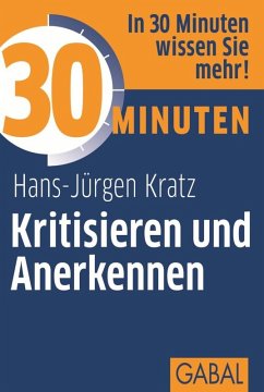 30 Minuten Kritisieren und Anerkennen (eBook, ePUB) - Kratz, Hans-Jürgen