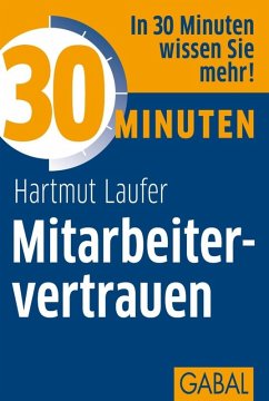 30 Minuten Mitarbeitervertrauen (eBook, PDF) - Laufer, Hartmut