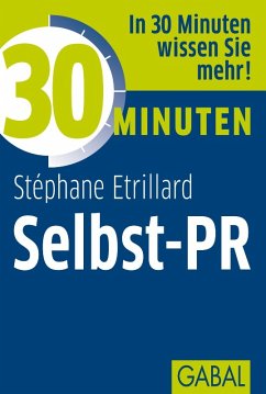 30 Minuten Selbst-PR (eBook, PDF) - Etrillard, Stéphane