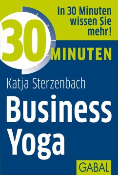 30 Minuten Business Yoga (eBook, PDF) - Sterzenbach, Katja