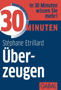 30 Minuten Überzeugen (eBook, ePUB) - Etrillard, Stéphane