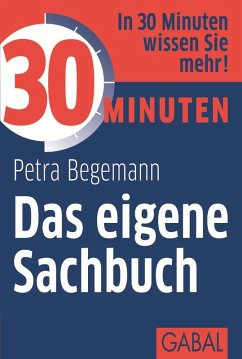 30 Minuten Das eigene Sachbuch (eBook, ePUB) - Begemann, Petra