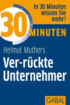 30 Minuten Ver-rückte Unternehmer (eBook, ePUB) - Muthers, Helmut