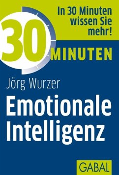 30 Minuten Emotionale Intelligenz (eBook, ePUB) - Wurzer, Jörg
