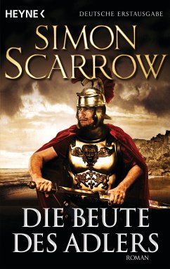 Die Beute des Adlers / Rom-Serie Bd.5 (eBook, ePUB) - Scarrow, Simon