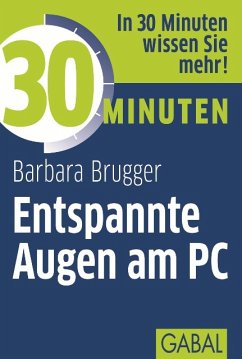 30 Minuten Entspannte Augen am PC (eBook, PDF) - Brugger, Barbara