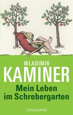 Mein Leben im Schrebergarten (eBook, ePUB) - Kaminer, Wladimir