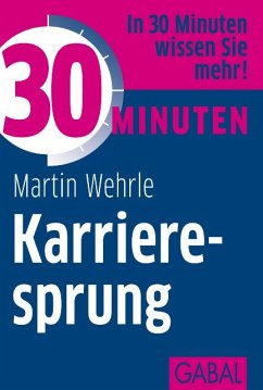 30 Minuten Karrieresprung (eBook, PDF) - Wehrle, Martin