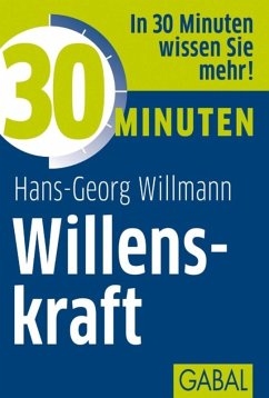 30 Minuten Willenskraft (eBook, ePUB) - Willmann, Hans-Georg