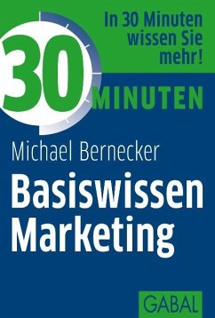30 Minuten Basiswissen Marketing (eBook, ePUB) - Bernecker, Michael