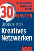 30 Minuten Kreatives Netzwerken (eBook, ePUB)